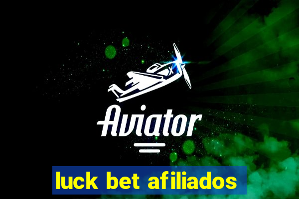 luck bet afiliados